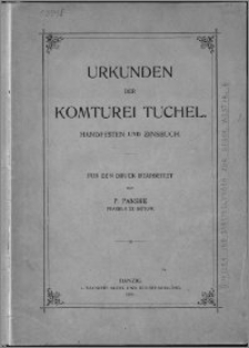 Urkunden der Komturei Tuchel : Handfesten und Zinsbuch