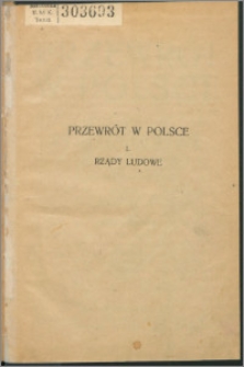 Przewrót w Polsce. 1, Rządy ludowe : szkic wypadków z czasów wyzwolenia Polski do 16 stycznia 1919 roku