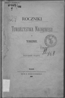Roczniki Towarzystwa Naukowego w Toruniu, R. 5, (1898)