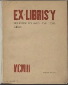 Ex-libris'y bibliotek polskich XVII - XVIII wieku [T. 1]