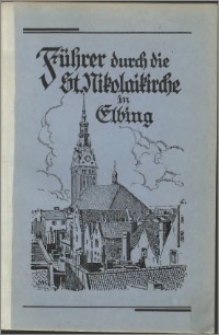 Die St. Nikolaikirche zu Elbing : illustrierter Führer