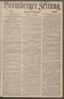 Bromberger Zeitung, 1862, nr 67