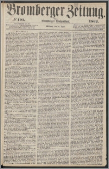 Bromberger Zeitung, 1862, nr 101