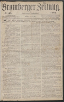 Bromberger Zeitung, 1862, nr 144