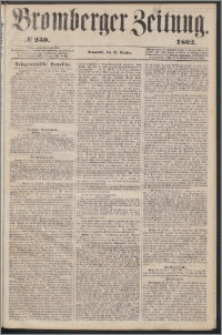 Bromberger Zeitung, 1862, nr 250