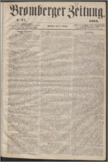 Bromberger Zeitung, 1863, nr 47