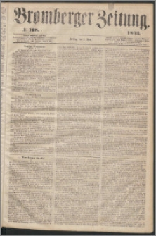 Bromberger Zeitung, 1863, nr 128