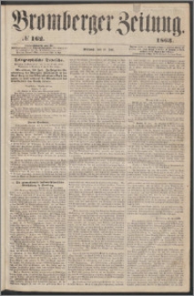 Bromberger Zeitung, 1863, nr 162