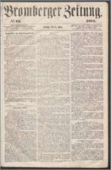 Bromberger Zeitung, 1864, nr 62