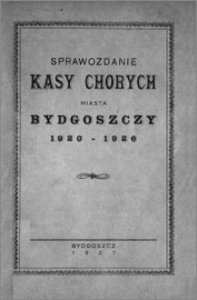 Sprawozdanie Kasy Chorych miasta Bydgoszczy : 1920-1926