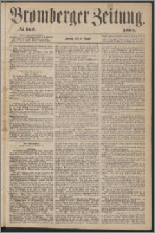 Bromberger Zeitung, 1865, nr 182