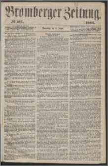 Bromberger Zeitung, 1865, nr 197