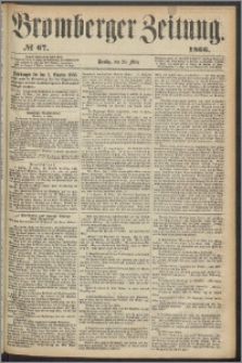 Bromberger Zeitung, 1866, nr 67