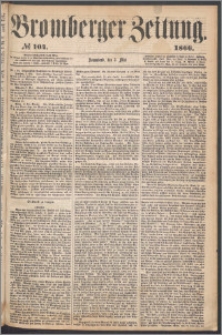 Bromberger Zeitung, 1866, nr 104