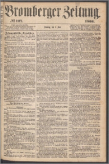 Bromberger Zeitung, 1866, nr 127