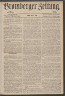 Bromberger Zeitung, 1867, nr 144