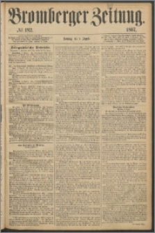 Bromberger Zeitung, 1867, nr 182
