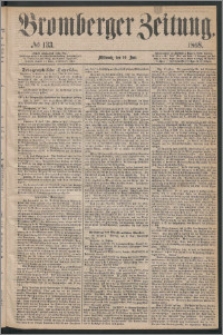 Bromberger Zeitung, 1868, nr 133