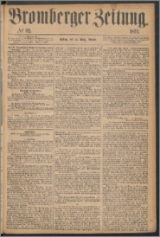 Bromberger Zeitung, 1873, nr 62