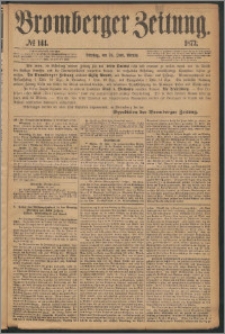 Bromberger Zeitung, 1873, nr 144