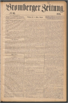 Bromberger Zeitung, 1875, nr 62