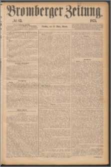 Bromberger Zeitung, 1875, nr 63