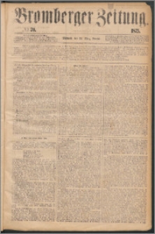 Bromberger Zeitung, 1875, nr 70