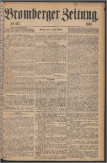 Bromberger Zeitung, 1876, nr 127