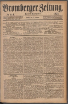Bromberger Zeitung, 1877, nr 414