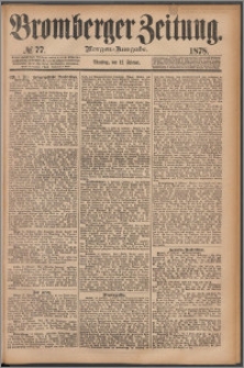 Bromberger Zeitung, 1878, nr 77