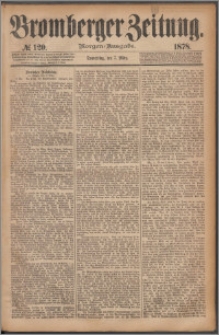 Bromberger Zeitung, 1878, nr 120