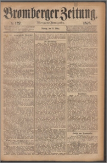 Bromberger Zeitung, 1878, nr 127