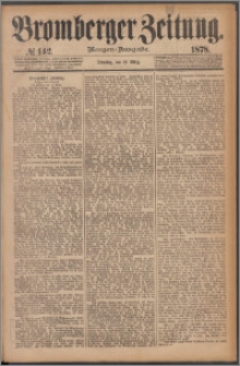 Bromberger Zeitung, 1878, nr 142