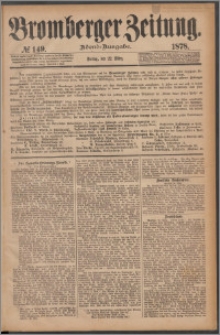 Bromberger Zeitung, 1878, nr 149