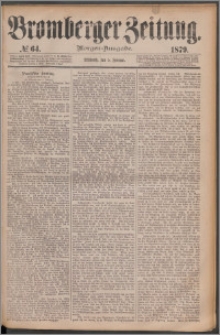 Bromberger Zeitung, 1879, nr 64