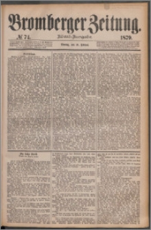 Bromberger Zeitung, 1879, nr 74