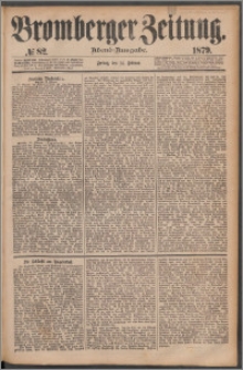 Bromberger Zeitung, 1879, nr 82