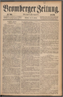 Bromberger Zeitung, 1879, nr 90