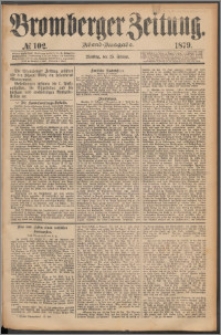 Bromberger Zeitung, 1879, nr 102