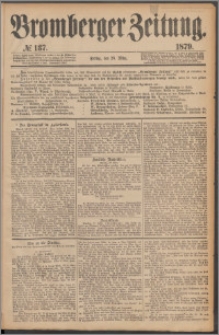 Bromberger Zeitung, 1879, nr 137