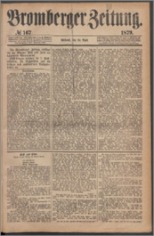 Bromberger Zeitung, 1879, nr 167