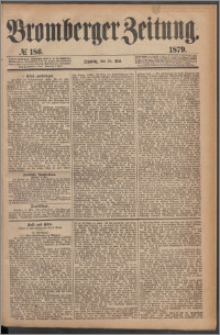 Bromberger Zeitung, 1879, nr 186