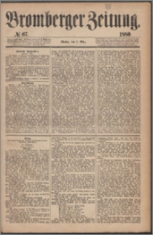 Bromberger Zeitung, 1880, nr 67