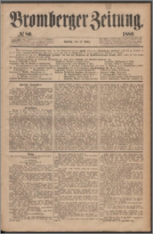 Bromberger Zeitung, 1880, nr 80
