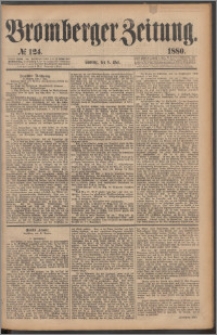 Bromberger Zeitung, 1880, nr 124