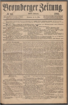 Bromberger Zeitung, 1881, nr 84