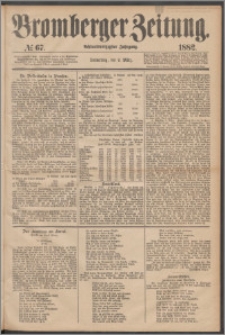 Bromberger Zeitung, 1882, nr 67