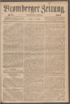 Bromberger Zeitung, 1882, nr 75