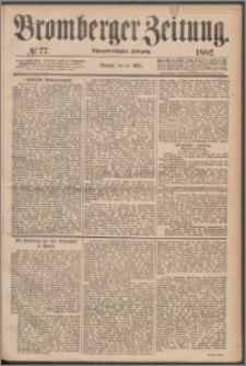 Bromberger Zeitung, 1882, nr 77
