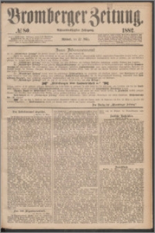 Bromberger Zeitung, 1882, nr 80